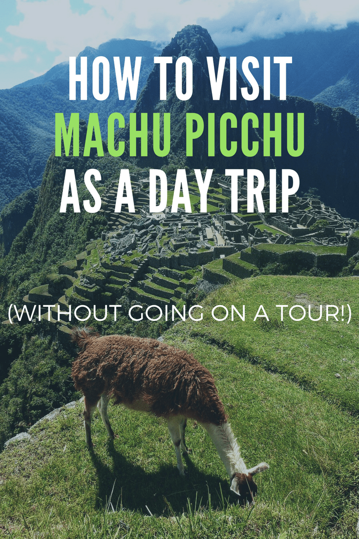 How to visit Machu Picchu as a day trip (without going on a tour!)
